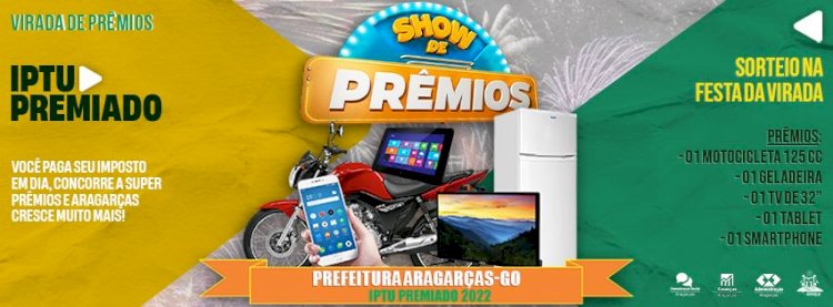 Prefeitura de Aragarças realiza Campanha Virada de prêmios - IPTU Premiado