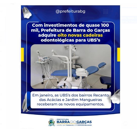 Com investimentos de quase R$ 100 mil, Prefeitura de Barra do Garças adquire oito novas cadeiras odontológicas para UBS’s