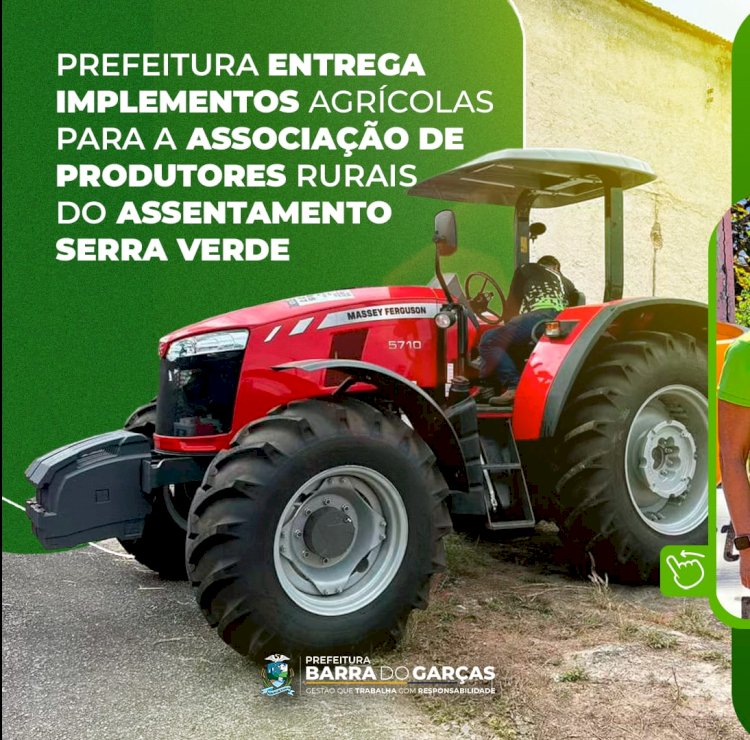 Prefeitura Municipal realiza entrega dos Implementos agrícolas para a Associação de Produtores Rurais do Assentamento Serra Verde