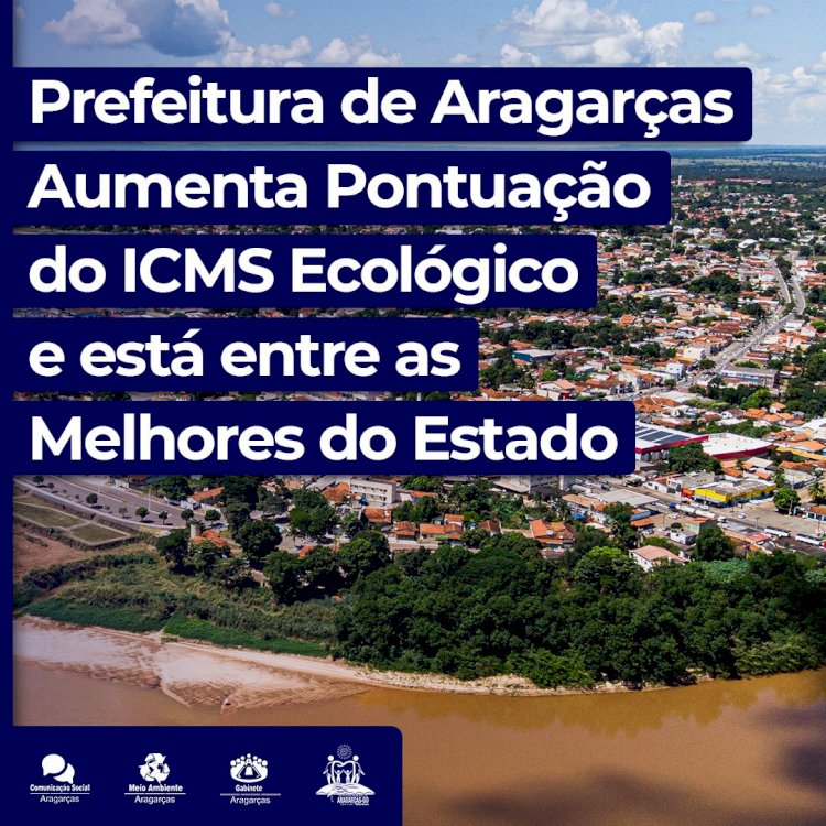 Gestão Ricardo Galvão aumenta pontuação do ICMS Ecológico e Aragarças está entre as melhores do estado