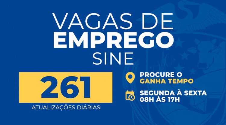 Sine de Barra do Garças divulga aproximadamente 261 novas vagas de trabalho