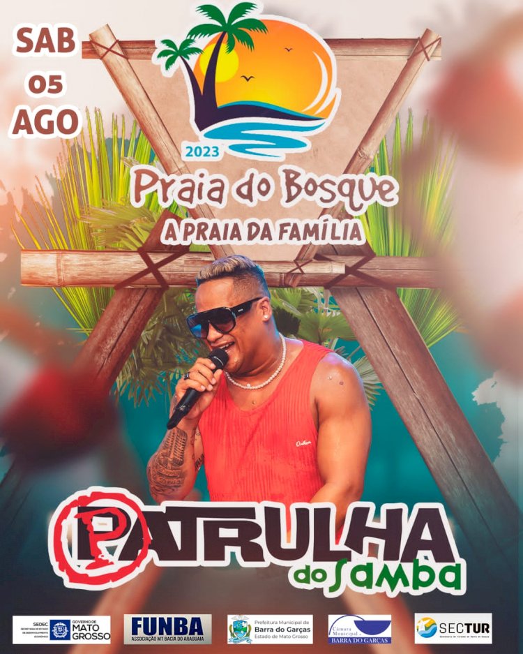 Praia do Bosque,  atrações deste final de semana com show nacional do grupo Patrulha do Samba