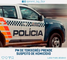 PM DE TORIXORÉU PRENDE SUSPEITO DE HOMICÍDIO