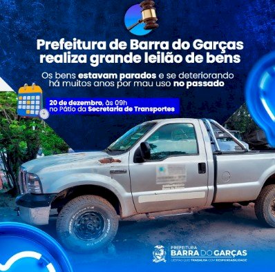 Na próximo dia 20, Prefeitura de Barra do Garças realiza grande leilão de bens