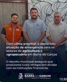 Com clima anormal, é decretado situação de emergência para os setores de agricultura e agropecuária em Barra do Garças