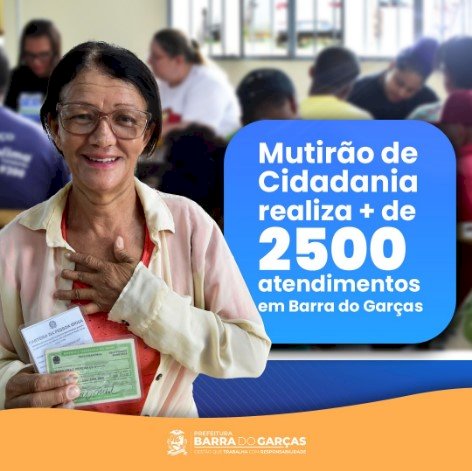 Em quatro dias de ação, “Mutirão de Cidadania” realiza mais de 2.500 atendimentos em Barra do Garças