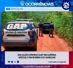 EM AÇÃO RÁPIDA GAP RECUPERA VEÍCULO EM BARRA DO GARÇAS