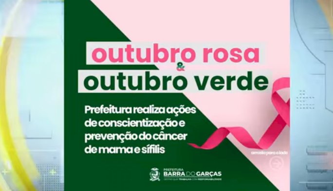 Vejas as ações do outubro rosa em Barra do Garças–MT.