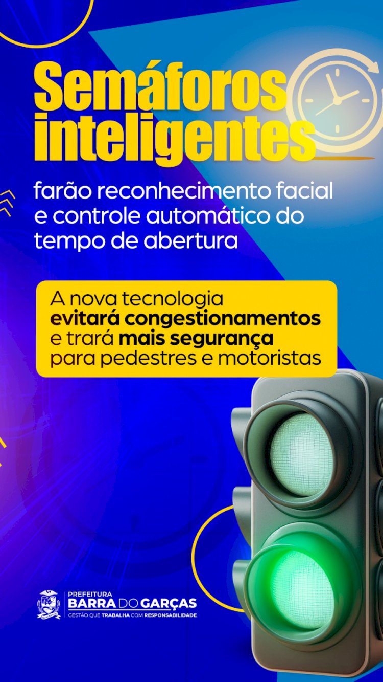 Semáforos inteligentes de Barra do Garças farão reconhecimento facial e controle automático do tempo de abertura