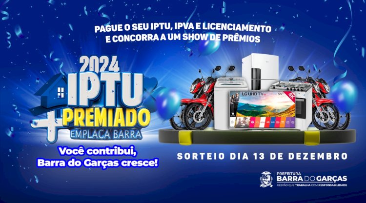 IPTU Premiado e Emplaca Barra: Contribuintes têm até 12 de dezembro para retirar cupons 