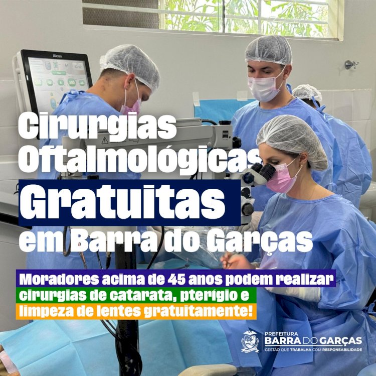 Em Barra do Garças, Prefeitura estende cirurgias oftalmológicas para moradores acima de 45 anos