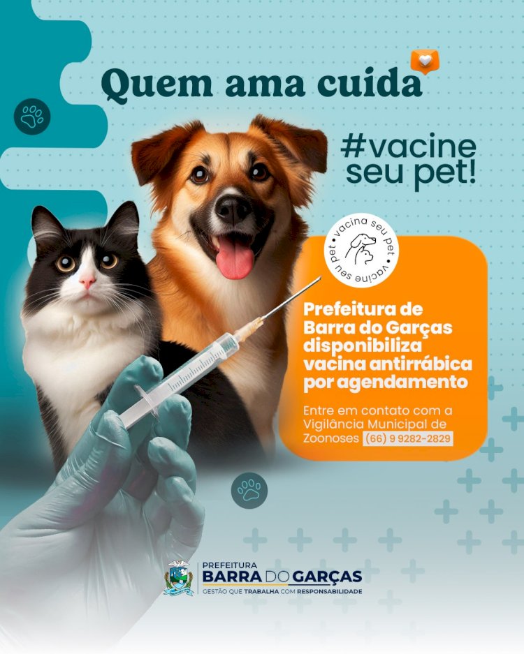 Prefeitura de Barra do Garças disponibiliza vacina antirrábica para cães e gatos, por agendamento